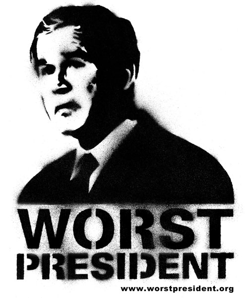 George W. Bush : Worst President Ever